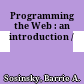 Programming the Web : an introduction /