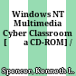 Windows NT Multimedia Cyber Classroom [Đĩa CD-ROM] /
