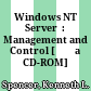 Windows NT Server  : Management and Control [Đĩa CD-ROM] /