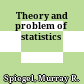Theory and problem of statistics