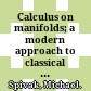 Calculus on manifolds; a modern approach to classical theorems of advanced calculus.
