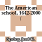 The American school, 1642-2000 /