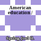 American education /