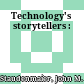 Technology's storytellers :