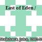 East of Eden /