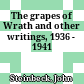 The grapes of Wrath and other writings, 1936 - 1941