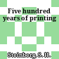 Five hundred years of printing