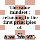 The value mindset : returning to the first principles of capitalist enterprise /