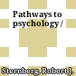 Pathways to psychology /