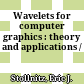 Wavelets for computer graphics : theory and applications /