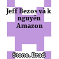 Jeff Bezos và kỷ nguyên Amazon
