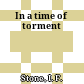 In a time of torment