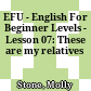EFU - English For Beginner Levels - Lesson 07: These are my relatives