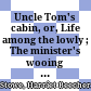 Uncle Tom's cabin, or, Life among the lowly ; The minister's wooing ; Oldtown folks /