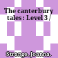 The canterbury tales : Level 3 /