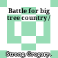 Battle for big tree country /