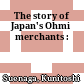The story of Japan's Ohmi merchants :