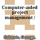 Computer-aided project management /