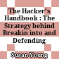The Hacker’s Handbook : The Strategy behind Breakin into and Defending Networks
