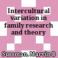 Intercultural variation in family research and theory