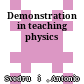 Demonstration in teaching physics