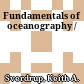 Fundamentals of oceanography /