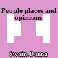 People places and opinions