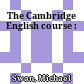 The Cambridge English course :