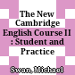 The New Cambridge English Course II : Student and Practice /