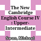 The New Cambridge English Course IV : Upper- Intermediate /