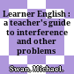 Learner English : a teacher's guide to interference and other problems /