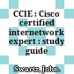 CCIE : Cisco certified internetwork expert : study guide /