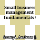 Small business management fundamentals /