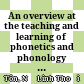 An overview at the teaching and learning of phonetics and phonology at the faculty of foreign languages