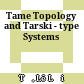 Tame Topology and Tarski - type Systems