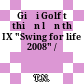 Giải Golf từ thiện lần thứ IX "Swing for life 2008" /