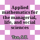 Applied mathematics for the managerial, life, and social sciences