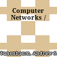 Computer Networks  /