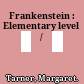 Frankenstein : Elementary level /
