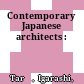 Contemporary Japanese architects :