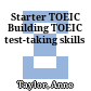 Starter TOEIC Building TOEIC test-taking skills