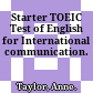 Starter TOEIC Test of English for International communication.