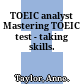TOEIC analyst Mastering TOEIC test - taking skills.