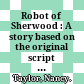 Robot of Sherwood : A story based on the original script by Mark Gatiss : Level 2 /