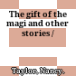 The gift of the magi and other stories /