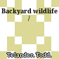 Backyard wildlife /