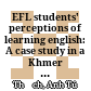 EFL students' perceptions of learning english: A case study in a Khmer boarding high school in Soc Trang province :