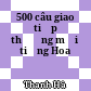 500 câu giao tiếp thương mại tiếng Hoa