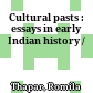 Cultural pasts : essays in early Indian history /