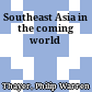 Southeast Asia in the coming world